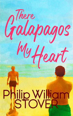 There Galapagos My Heart by Philip William Stover