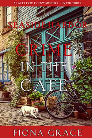 Crime in the Café (A Lacey Doyle Cozy Mystery #3)