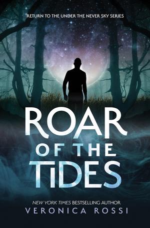 Roar of the Tides (Under the Never Sky #4)