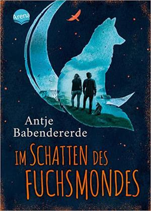 Im Schatten des Fuchsmondes by Antje Babendererde