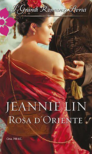 Rosa d'Oriente (Tang Dynasty #1)