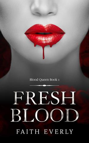Fresh Blood by Faith Everly