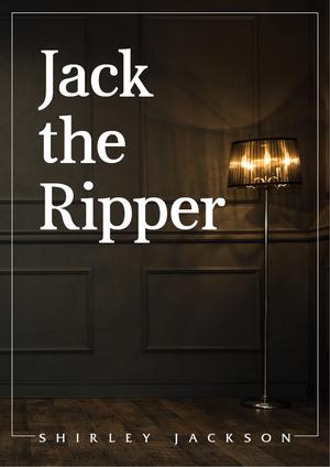 Jack the Ripper by Shirley Jackson