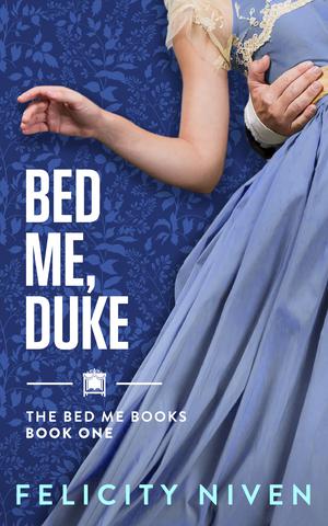 Bed Me, Duke (The Bed Me Books #1)