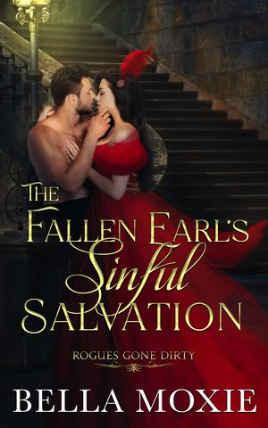 The Fallen Earl's Sinful Salvation by Bella Moxie