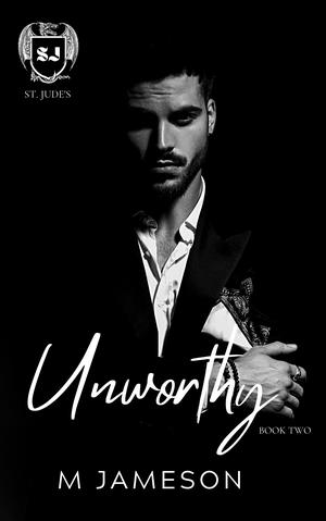 Unworthy by M. Jameson