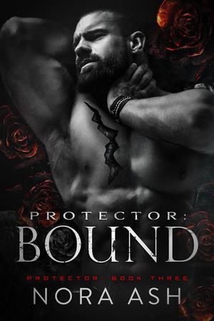 Protector: Bound by Nora Ash