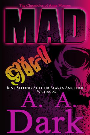 Mad Girl by A.A. Dark, Alaska Angelini