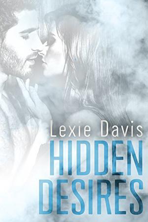 Hidden Desires by Lexie Davis