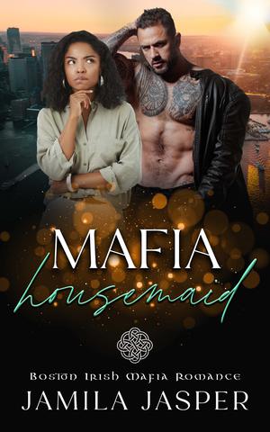 Mafia Housemaid by Jamila Jasper