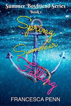Spring Summer Falling (Summer Boyfriend #1)