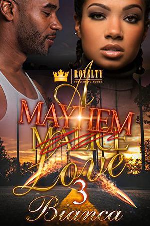A Mayhem Love 3 by Bianca
