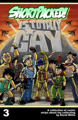 Shortpacked!, Vol.3: Is Totally Gay (Shortpacked! #3)