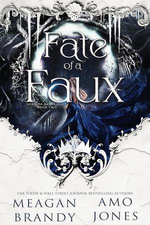 Fate of Faux by Meagan Brandy, Amo Jones
