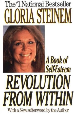 Revolution from Within by Gloria Steinem
