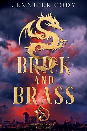 Brick and Brass (Hammer and Fist: Lextalion #2)