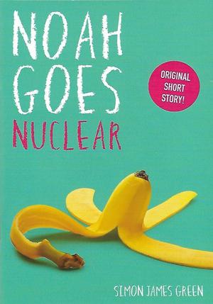 Noah Goes Nuclear (Noah Can't Even #2.5)
