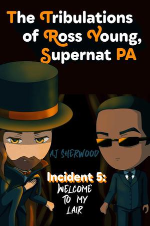 Welcome to my Lair (The Tribulations of Ross Young, Supernat PA #5)