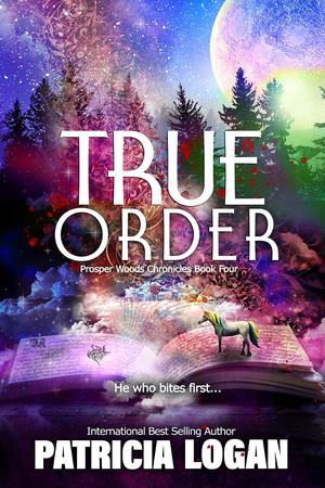 True Order (Prosper Woods Chronicles #4)