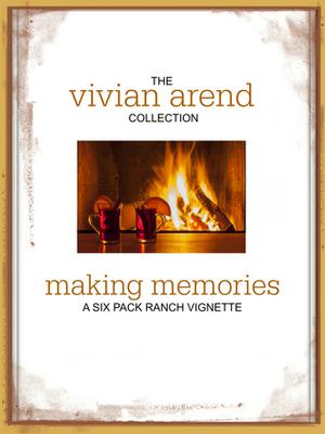 Making Memories (Six Pack Ranch #4.1)