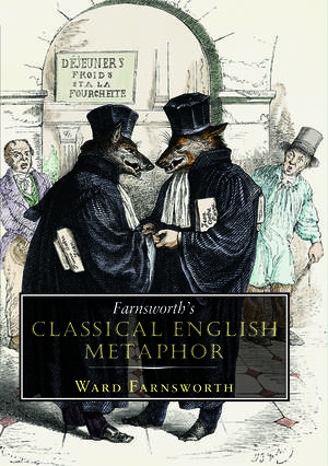 Farnsworth's Classical English Metaphor by Ward Farnsworth