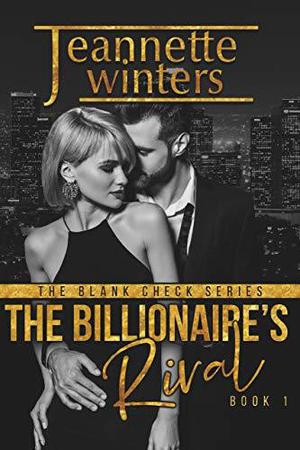 The Billionaire's Rival (The Blank Check #1)