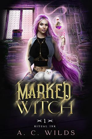 Marked Witch : Urban Fantasy Romance by A.C. Wilds