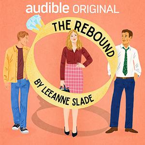 The Rebound by Leeanne Slade, Claudia Jessie