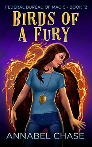Birds of a Fury (Federal Bureau of Magic #12)