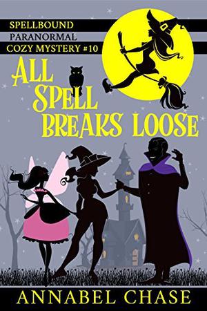 All Spell Breaks Loose (Spellbound #10)