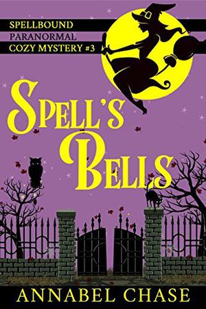 Spell's Bells (Spellbound #3)