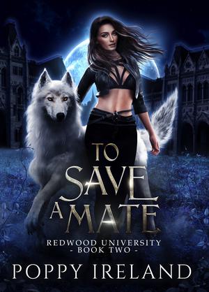 To Save a Mate (Redwood University #2)