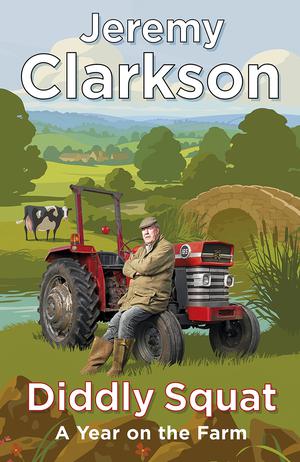 Diddly Squat: A Year on the Farm by Jeremy Clarkson