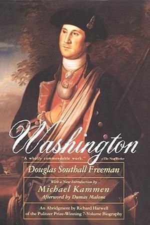 Washington by Douglas Southall Freeman, Michael Kammen, Dumas Malone