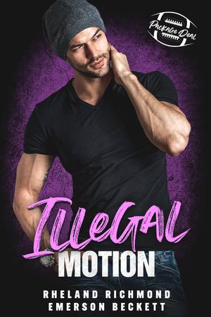 Illegal Motion: An MM Enemies To Lovers Sports Romance (The Package Deal #4)
