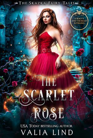 The Scarlet Rose (The Skazka Fairy Tales #1)