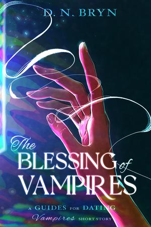 The Blessing of Vampires (Guides for Dating Vampires #2.5)