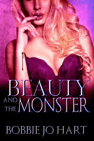 Beauty and The Monster by Bobbie Jo Hart