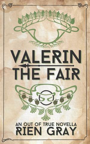 Valerin the Fair (Out of True #1)