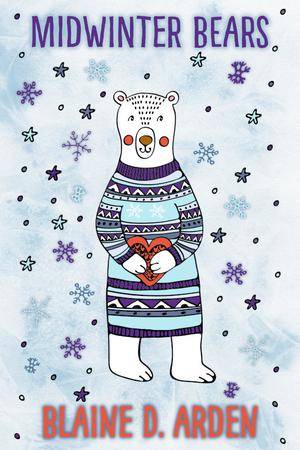 Midwinter Bears by Blaine D. Arden