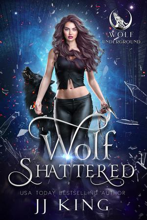 Wolf Shattered: A rejected mate mafia romance by J.J. King