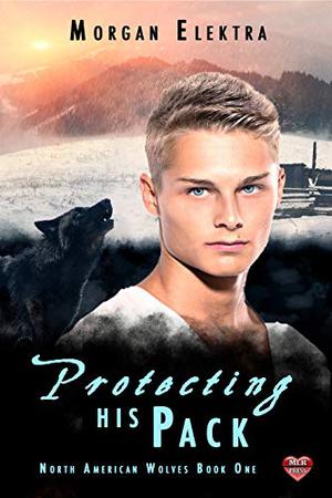 Protecting His Pack by Morgan Elektra