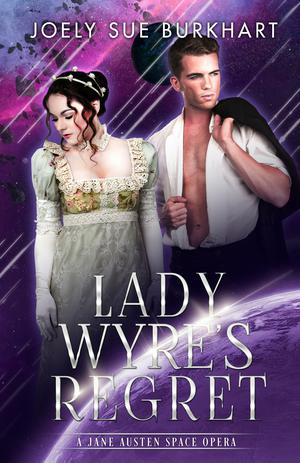 Lady Wyre's Regret (A Jane Austen Space Opera #0.5)