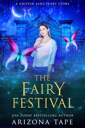 The Fairy Festival: A Griffin Sanctuary Prequel (The Griffin Sanctuary #1)