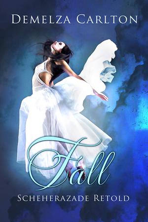 Fall : Scheherazade Retold (Romance a Medieval Fairytale #Short Story)