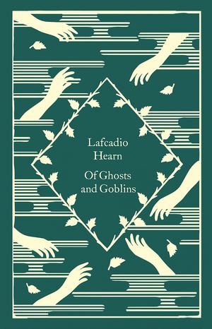 Of Ghosts and Goblins by Lafcadio Hearn, Coralie Bickford-Smith