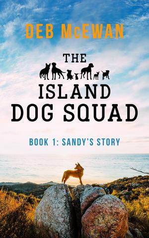 The Island Dog Squad by Deb McEwan