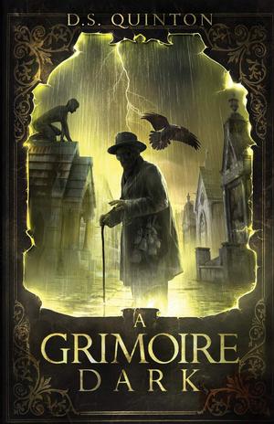 A Grimoire Dark by D.S. Quinton