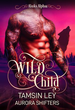 Wild Child by Tamsin Ley, Aurora Shifters