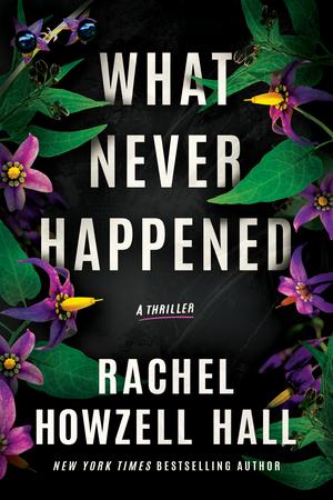 What Never Happened by Rachel Howzell Hall